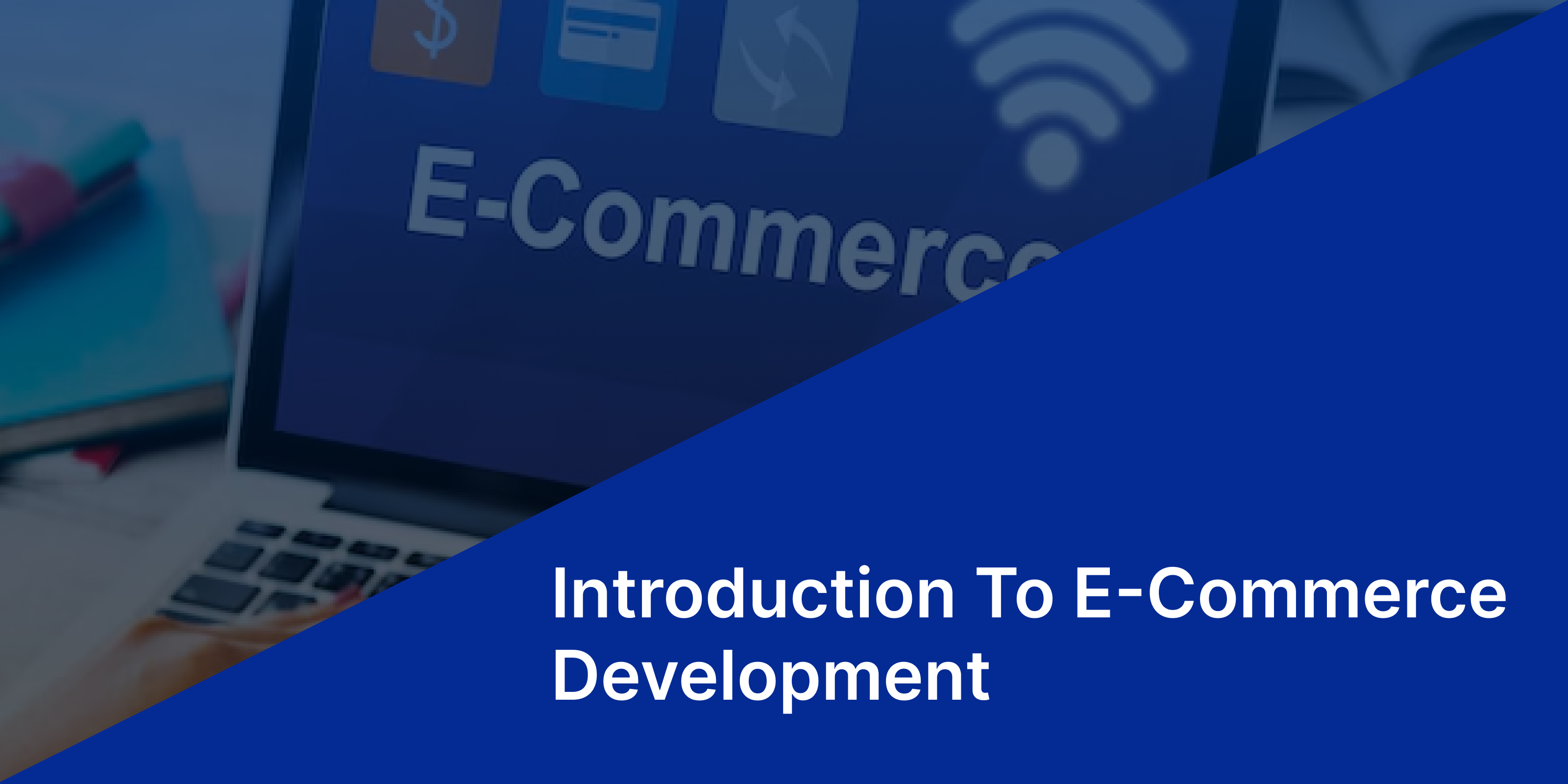 Banner Image For E-Commerce Development Companies